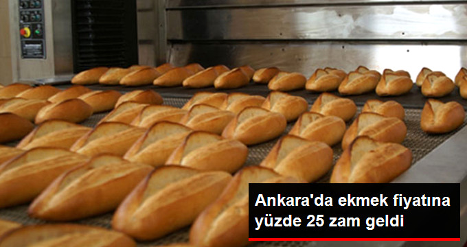 Ankara’da ekmek fiyatına yüzde 25 zam geldi
